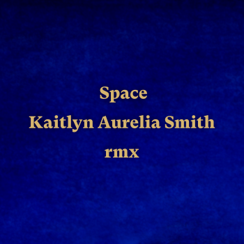 Space (Kaitlyn Aurelia Smith Remix) - MKX
